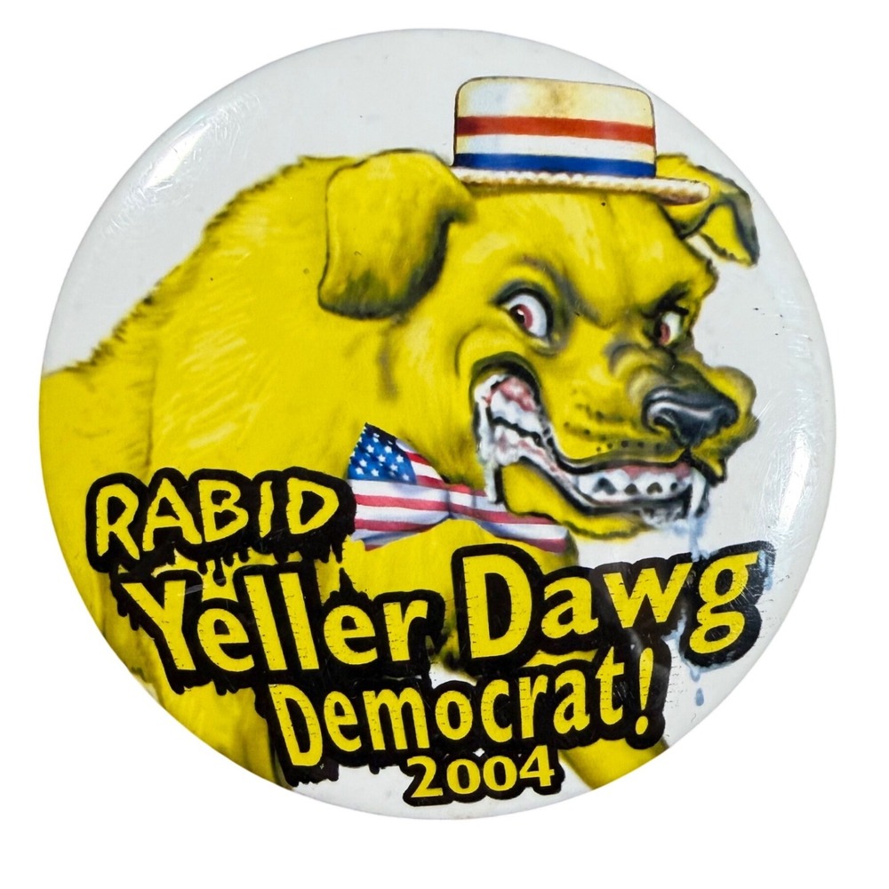 Vintage Rabid Yeller Dawg Democrat 2004 Political Pinback Button 3 Inch Pin